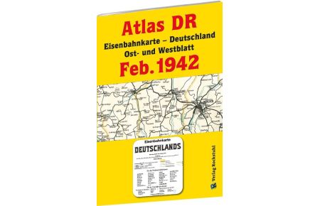 ATLAS DR Februar 1942 - Eisenbahnkarte Deutschland  - Gesamtes Eisenbahnstreckennetz der Deutschen Reichsbahn (Ost- und Westblatt)