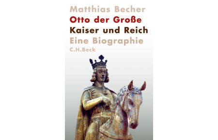 Otto der Große  - Kaiser und Reich