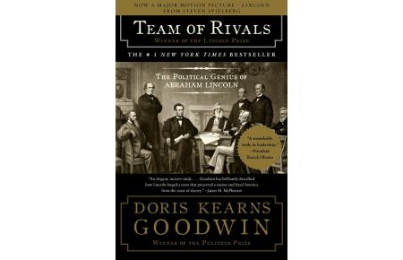 Team of Rivals  - The Political Genius of Abraham Lincoln