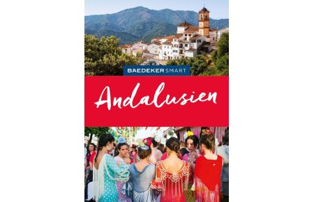 Baedeker SMART Reiseführer Andalusien  - Reiseführer mit Spiralbindung inkl. Faltkarte und Reiseatlas