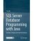 SQL Server Database Programming with Java - Concepts, Designs and Implementations