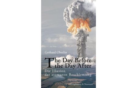 The Day Before the Day After  - Die Illusion der atomaren Beschirmung