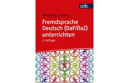 Fremdsprache Deutsch (DaF/DaZ) unterrichten  - Kompetenzorientierte Methoden