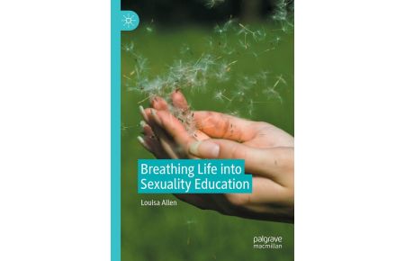 Breathing Life into Sexuality Education