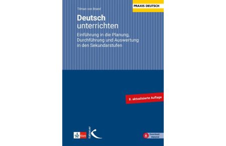 Deutsch unterrichten  - Einführung in die Planung, Durchführung und Auswertung in den Sekundarstufen