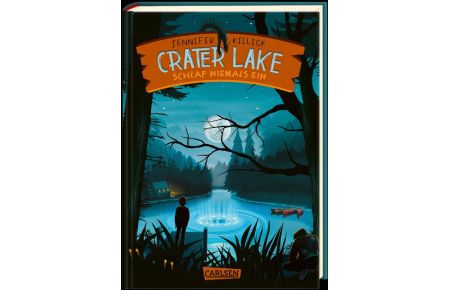 Crater Lake: Schlaf NIEMALS ein (Crater Lake 1)  - Ein witziges Grusel-Abenteuer ab 10