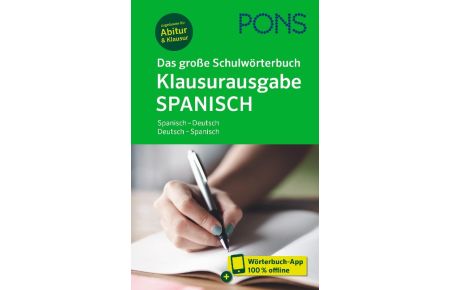 PONS Das große Schulwörterbuch Klausurausgabe Spanisch  - Spanisch - Deutsch / Deutsch - Spanisch mit Wörterbuch-App
