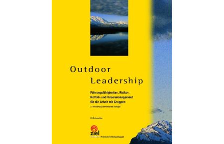 Outdoor Leadership (Softcover)  - Führungsfähigkeiten, Risiko-, Notfall- und Krisenmanagement für die Arbeit mit Gruppen