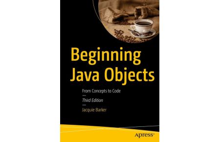 Beginning Java Objects  - From Concepts to Code