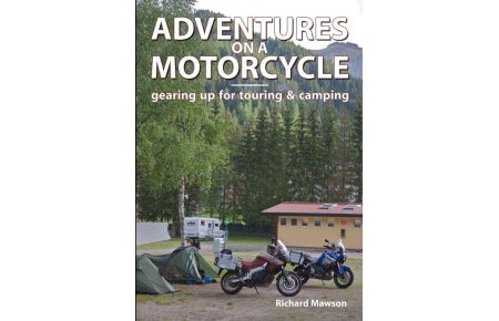 Adventures on a Motorcycle - gearing up for touring & camping