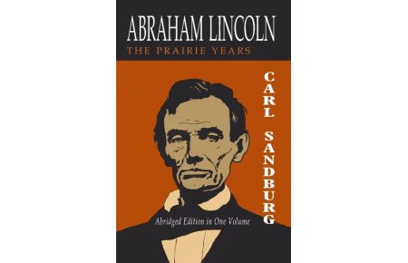 Abraham Lincoln  - The Prairie Years [Two Volumes in One]