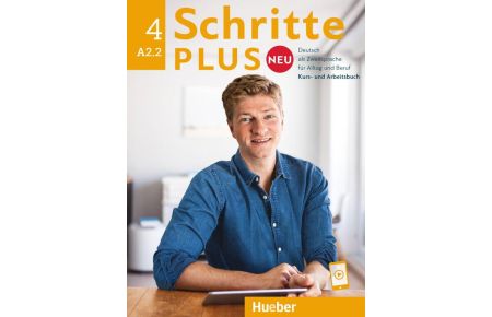 Schritte plus Neu 4 A2. 2 Kursbuch und Arbeitsbuch mit Audios online - Deutsch als Zweitsprache für Alltag und Beruf