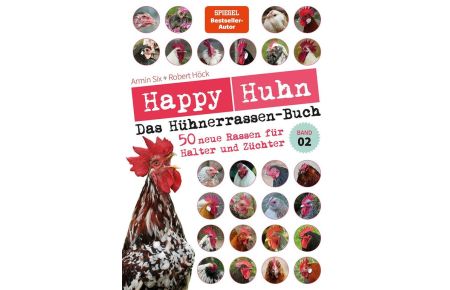 Happy Huhn - Das Hühnerrassenbuch, Band 2  - 50 neue Rassen für Halter und Züchter
