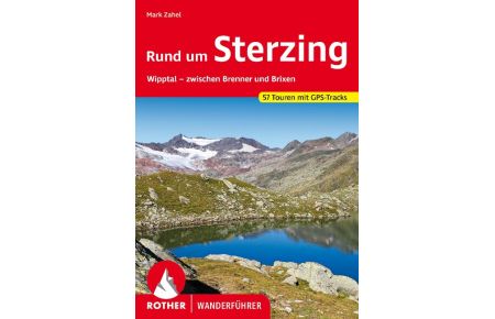 Rund um Sterzing  - Wipptal - zwischen Brenner und Brixen. 57 Touren mit GPS-Tracks