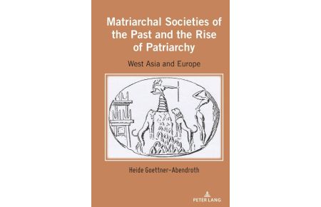 Matriarchal Societies of the Past and the Rise of Patriarchy  - West Asia and Europe
