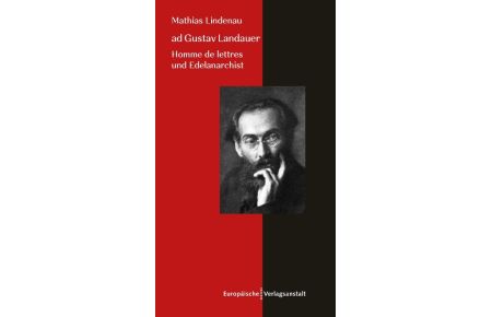 ad Gustav Landauer  - Homme de lettres und Edelanarchist