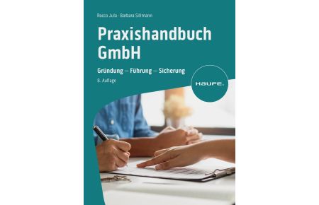 Praxishandbuch GmbH  - Gründung - Führung - Sicherung