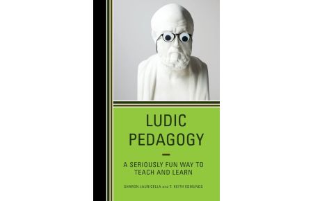 Ludic Pedagogy  - A Seriously Fun Way to Teach and Learn