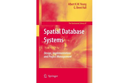 Spatial Database Systems - Design, Implementation and Project Management