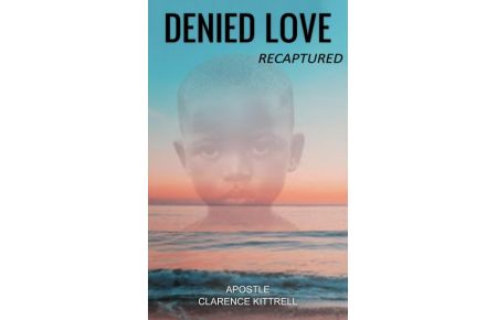 Denied Love  - Recaptured
