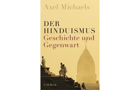 Der Hinduismus  - Geschichte und Gegenwart