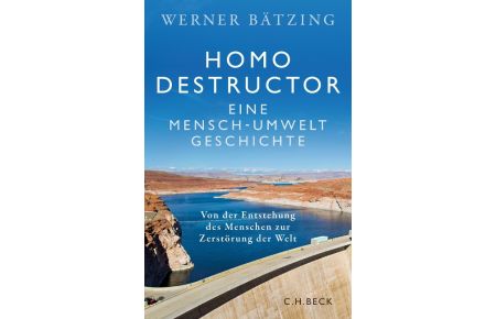 Homo destructor (Hardcover)  - Eine Mensch-Umwelt-Geschichte