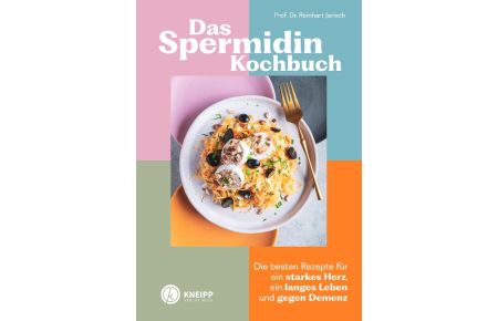 Das Spermidin-Kochbuch (Softcover)  - Die besten Rezepte für ein starkes Herz, ein langes Leben und gegen Demenz