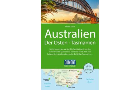 DuMont Reise-Handbuch Reiseführer Australien, Der Osten und Tasmanien  - mit Extra-Reisekarte