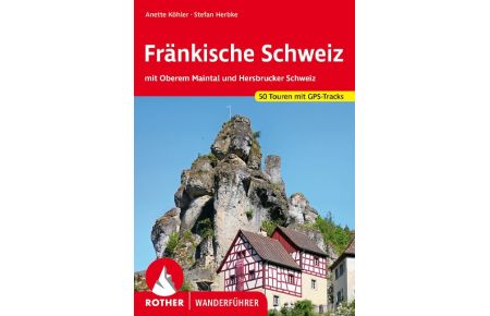 Fränkische Schweiz (Softcover)  - mit Oberem Maintal und Hersbrucker Schweiz. 50 Touren mit GPS-Tracks