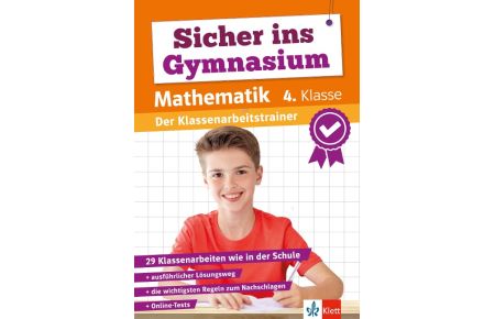 Klett Sicher ins Gymnasium: Klassenarbeitstrainer für den Übertritt Mathematik 4. Klasse  - Mit Elternratgeber