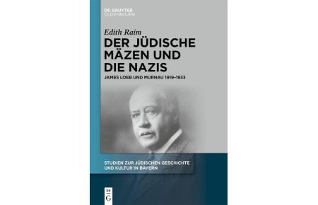 Der jüdische Mäzen und die Nazis  - James Loeb und Murnau 1919-1933