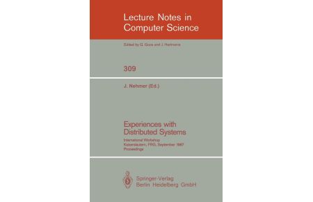 Experiences with Distributed Systems - International Workshop, Kaiserslautern, FRG, September 28-30, 1987. Proceedings