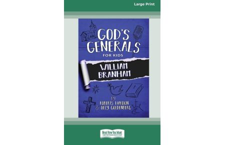 God's Generals for Kids - Volume 10  - William Branham [16pt Large Print Edition]