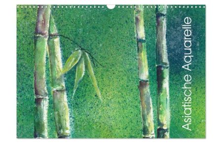 Asiatische Aquarelle (Wandkalender 2024 DIN A3 quer), CALVENDO Monatskalender  - Aquarellgemälde mit asiatischen Motiven