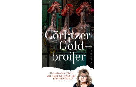 Görlitzer Goldbroiler  - Die packendsten Fälle der Miss Marple aus der Neißestadt
