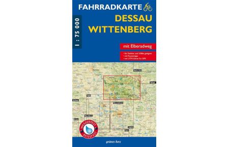 Fahrradkarte Dessau, Wittenberg  - Mit Elbe-Radweg. Mit UTM-Gitter für GPS. Maßstab 1:75.000. Wasser- und reißfest.