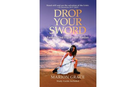 Drop Your Sword - Letting God Fight Your Battles