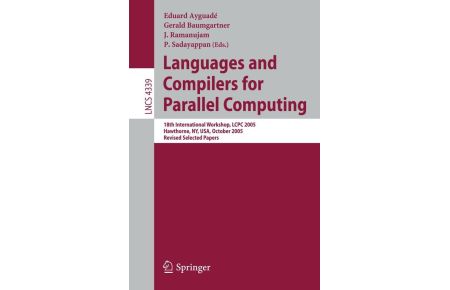 Languages and Compilers for Parallel Computing - 18th International Workshop, LCPC 2005, Hawthorne, NY, USA, October 20-22, 2005, Revised Selected Papers