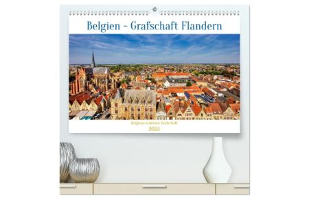 Belgien - Grafschaft Flandern (hochwertiger Premium Wandkalender 2024 DIN A2 quer), Kunstdruck in Hochglanz  - Ein Bilderportrait der belgischen Doppelprovinz
