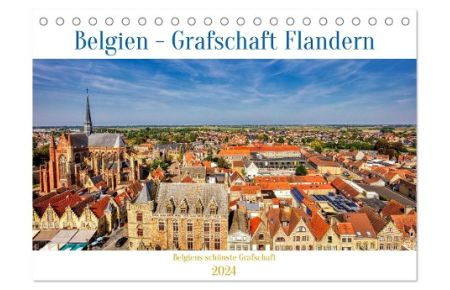 Belgien - Grafschaft Flandern (Tischkalender 2024 DIN A5 quer), CALVENDO Monatskalender  - Ein Bilderportrait der belgischen Doppelprovinz