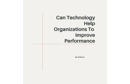 Can Technology Help Organizations To