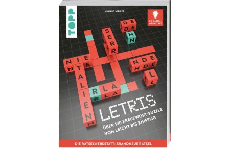 LETRIS - Die neue Rätselart für alle Fans von Kreuzworträtseln. Innovation aus der Rätselwerkstatt!  - Über 130 Buchstaben-Puzzles von einfach bis knifflig. Mit Anleitung und Lösungen