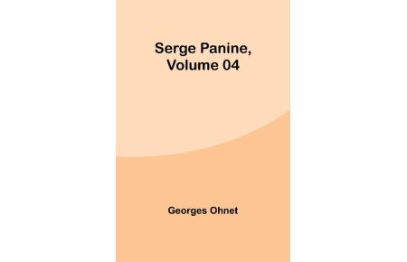 Serge Panine , Volume 04