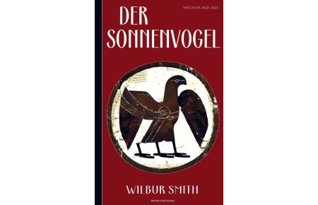 Wilbur Smith: Der Sonnenvogel (Abenteuerroman)  - Neuauflage 2023