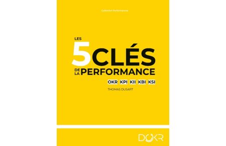 Les 5 clés de la performance  - OKR KPI KII KBI KSI