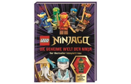 LEGO® NINJAGO® Die geheime Welt der Ninja  - Der Bestseller komplett neu. Mit exklusiver Lloyd Minifigur. Für Kinder ab 6 Jahren