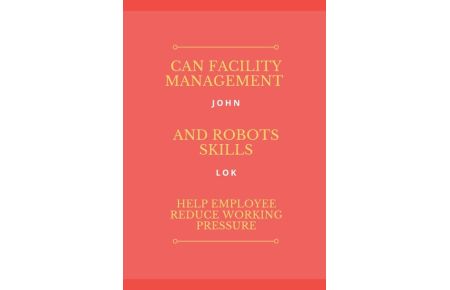 Can Facility Management And Robots Skills Help Employee