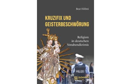Kruzifix und Geisterbeschwörung  - Religion in deutschen Vorabendkrimis
