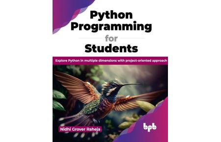 Python Programming for Students  - Explore Python in multiple dimensions with project-oriented approach (English Edition)