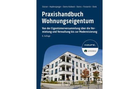 Praxishandbuch Wohnungseigentum  - Von der Eigentümerversammlung über die Vermietung und Verwaltung bis zur Modernisierung